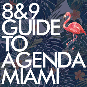 8&9 Guide to Agenda Miami 2016