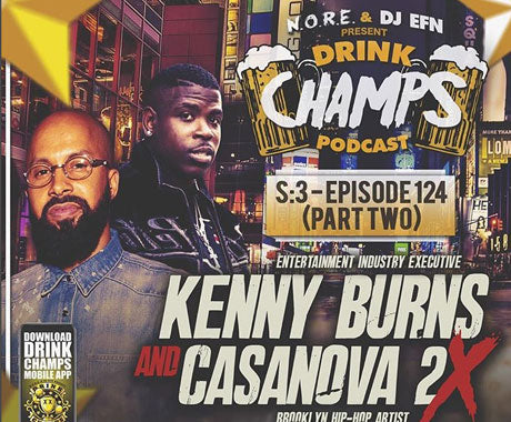 Drink Champs Episode 123 & 124 w/ Kenny Burns Casanova